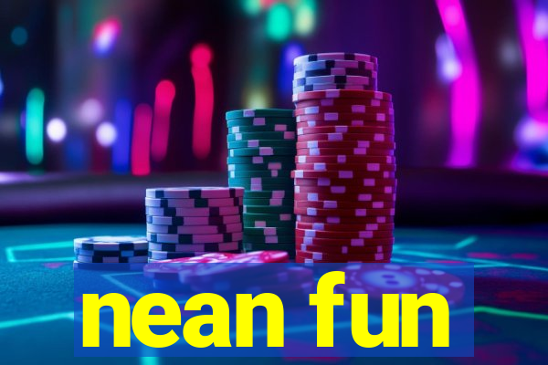 nean fun